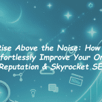 graphic of a rocket with title "Rise above the noise: How to effortlessly improve your online reputation and skyrocket SEO