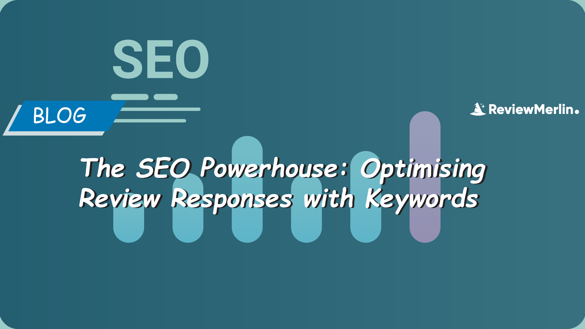 The SEO Powerhouse: Optimising Review Responses with Keywords